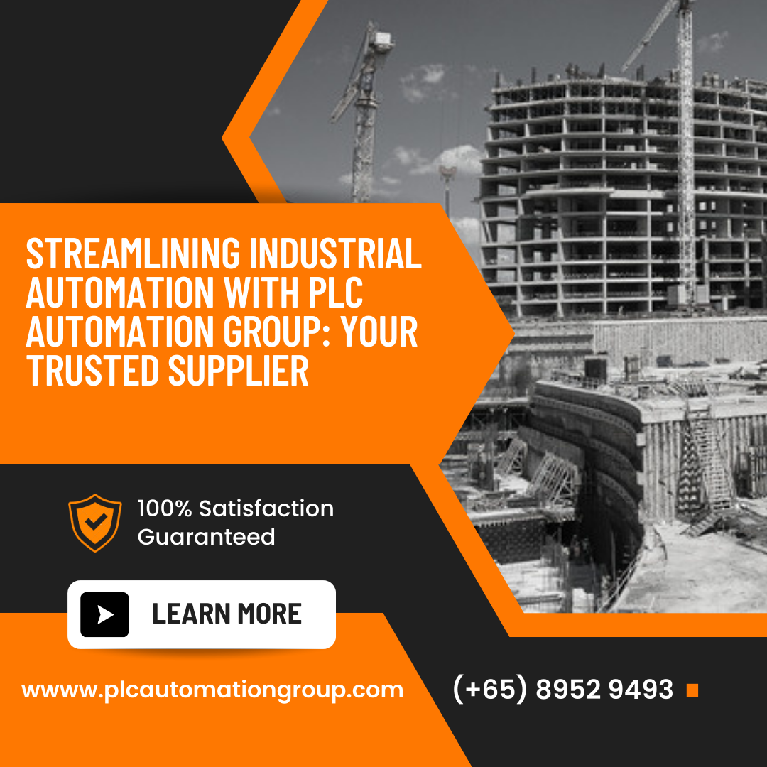 Streamlining Industrial Automation with PLC Automation Group Your Trusted Supplier